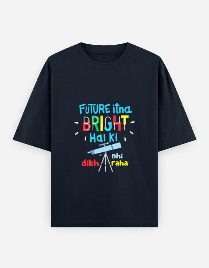 Future Itna Bright Hai oversized T-shirt in Navy Blue – 'Future Itna Bright Hai Ki Dikh Hi Nahi Raha' front print, front view, Bonzo Peter's