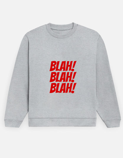 Blah Blah Blah sweatshirt in Grey Melange – bold red 'BLAH! BLAH! BLAH!' stacked lettering, front view, Bonzo Peter's