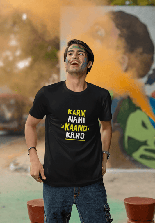 KARM NAHI KAAND KARO  Unisex T- Shirt