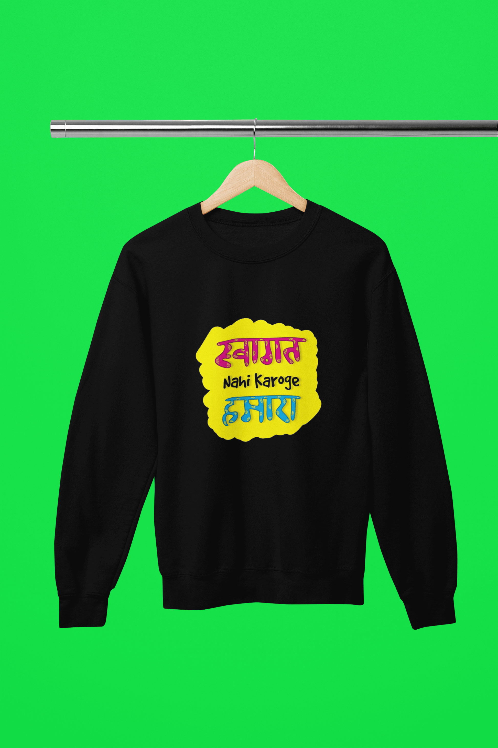Swagat Nahi Karoge Hamara Sweatshirt