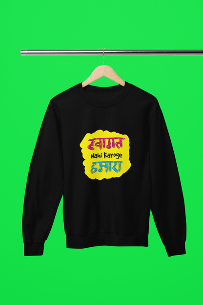 Swagat Nahi Karoge Hamara Sweatshirt