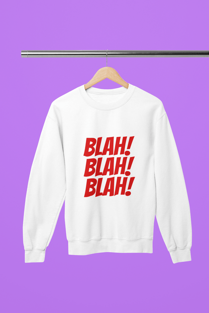 Blah Blah Blah Sweatshirt